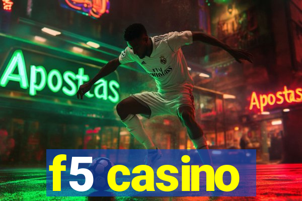 f5 casino